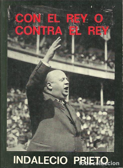 Libros: CON EL REY O CONTRA EL REY. - PRIETO, Indalecio. - Foto 1