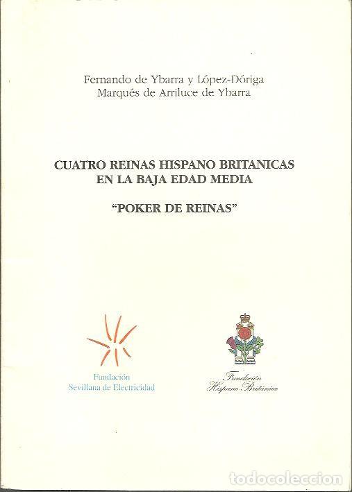 Libros: CUATRO REINAS HISPANO BRITANICAS EN LA BAJA EDAD MEDIA. =POKER DE REINAS=. - YBARRA Y LOPEZ-DORIGA,