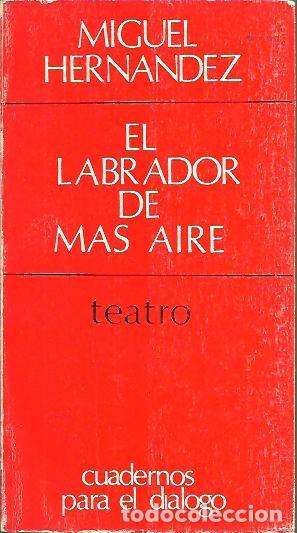 Libros: EL LABRADOR DE MAS AIRE. - HERNANDEZ, Miguel. - Foto 1