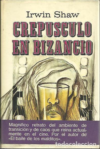 Libros: CREPUSCULO EN BIZANCIO. - SHAW, Irwin. - Foto 1