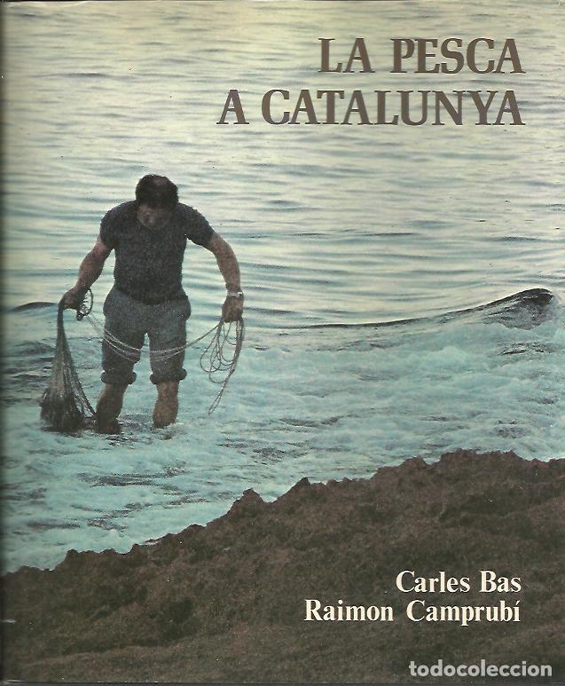 Libros: LA PESCA A CATALUNYA. - BAS, Carles. - Foto 1