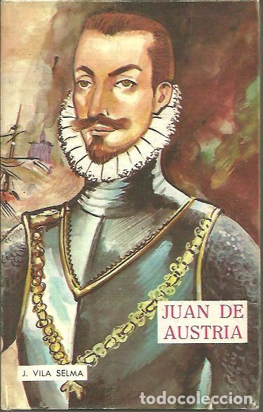Libros: JUAN DE AUSTRIA. - VILA SELMA, Jos&eacute;. - Foto 1