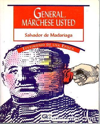 Libros: GENERAL, MARCHESE USTED. - MADARIAGA, Salvador de. - Foto 1