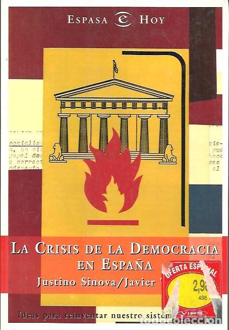 Libri di seconda mano: LA CRISIS DE LA DEMOCRACIA EN ESPA&Ntilde;A. IDEAS PARA REINVENTAR NUESTRO SISTEMA POLITICO. - SINOVA, Just