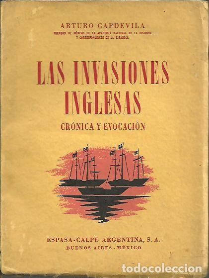 Libros: LAS INVASIONES INGLESAS, CRONICA Y EVOCACION. - CAPDEVILA, Arturo. - Foto 1
