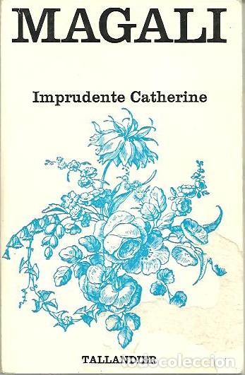 Libros: IMPRUDENTE CATHERINE. - MAGALI. - Foto 1