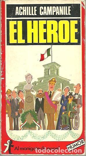 Libros: EL HEROE O SE DIRIA COMO SI A UN TOQUE DE CORNETA. - CAMPANILLE, Achille. - Foto 1