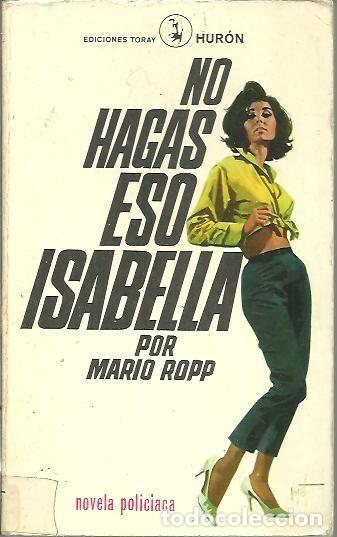 Libros: NO HAGAS ESO ISABELLA. - ROPP, Mario. - Foto 1