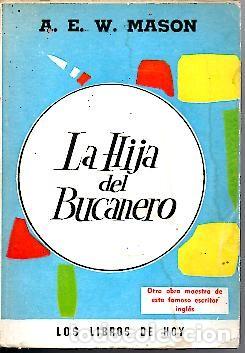 Libros: LA HIJA DEL BUCANERO. - MASON, A.E.W. - Foto 1