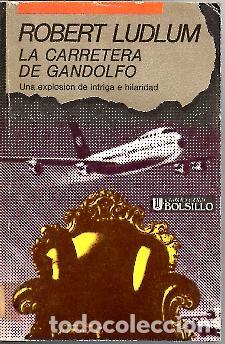 Libros: LA CARRETERA DE GANDOLFO. - LUDLUM, Robert. - Foto 1