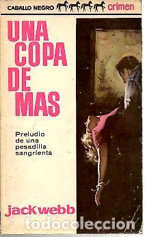 Libros: UNA COPA DE MAS. - WEBB, Jack. - Foto 1
