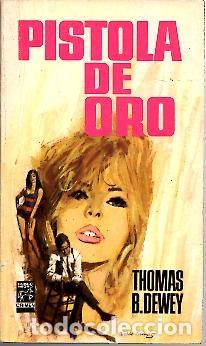 Libros: PISTOLA DE ORO. - DEWEY, Thomas B. - Foto 1