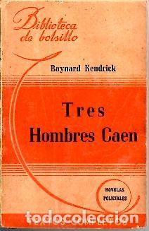 Libros: TRES HOMBRES CAEN. - KENDRICK, Baynard. - Foto 1