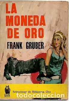 Libros: LA MONEDA DE ORO. - GRUBER, Frank. - Foto 1