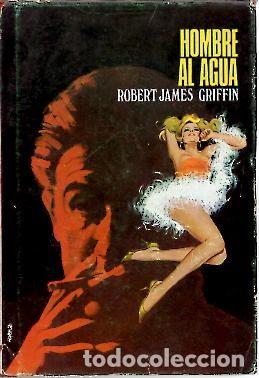 Libros: &iexcl;HOMBRE AL AGUA!. - GRIFFIN, Robert James. - Foto 1