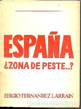 Libros: ESPA&Ntilde;A &iquest;ZONA DE PESTE..?. - FERNANDEZ LARRAIN, Sergio. - Foto 1
