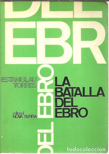 Libros: LA BATALLA DEL EBRO. - TORRES, Estanislau. - Foto 1