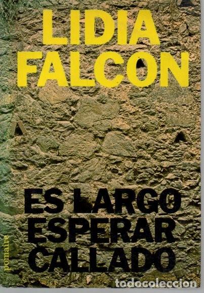 Libros: ES LARGO ESPERAR CALLADO. - FALCON, Lidia. - Foto 1
