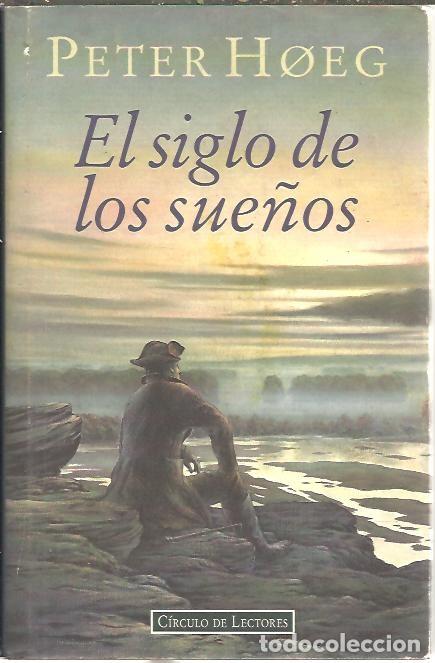 Libros: EL SIGLO DE LOS SUE&Ntilde;OS. - HOEG, Peter. - Foto 1
