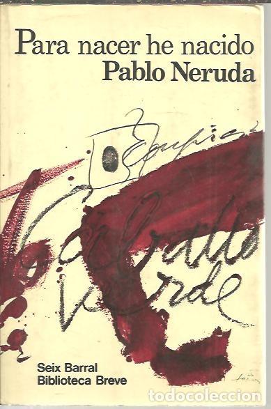 Libros: PARA NACER HE NACIDO. - NERUDA, Pablo. - Foto 1