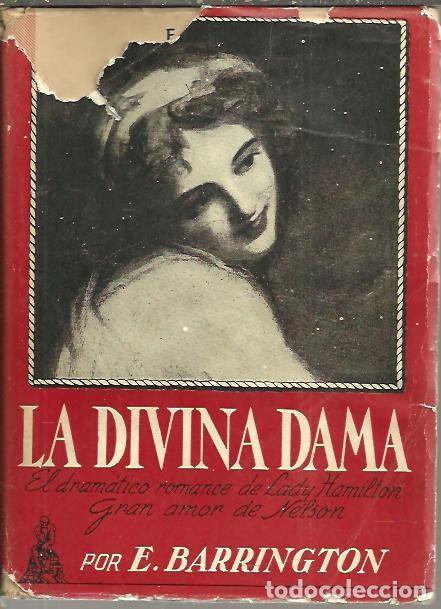 books: LA DIVINA DAMA. EL DRAMATICO ROMANCE DE LADY HAMILTON. GRAN AMOR DE NELSON. - BARRINGTON, E.
