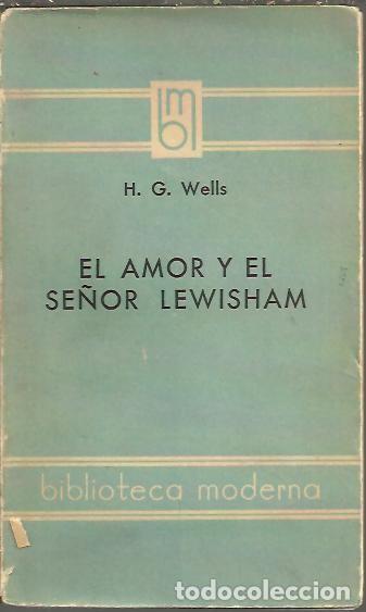 Libros: EL AMOR Y EL SE&Ntilde;OR LEWISHAM. - WELLS, H. G. - Foto 1