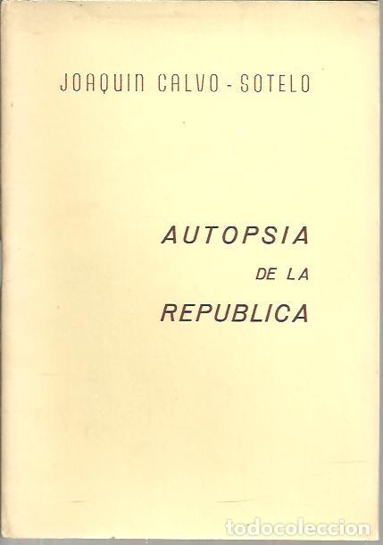 Libros: AUTOPSIA DE LA REPUBLICA. - CALVO SOTELO, Joaqu&iacute;n. - Foto 1
