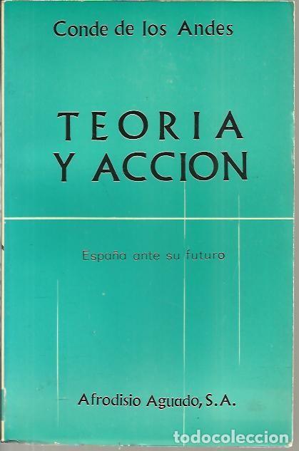 Libros: TEORIA Y ACCION. - LOS ANDES, Conde de. - Foto 1