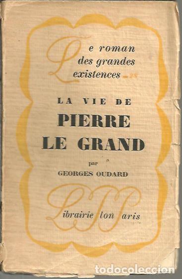 Libros: LA VIE DE PIERRE LE GRAND. - OUDARD, Georges. - Foto 1