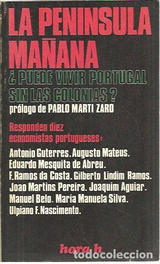 Libri di seconda mano: LA PENINSULA MA&Ntilde;ANA. &iquest;PUEDE VIVIR PORTUGAL SIN LAS COLONIAS?. - AA.VV.