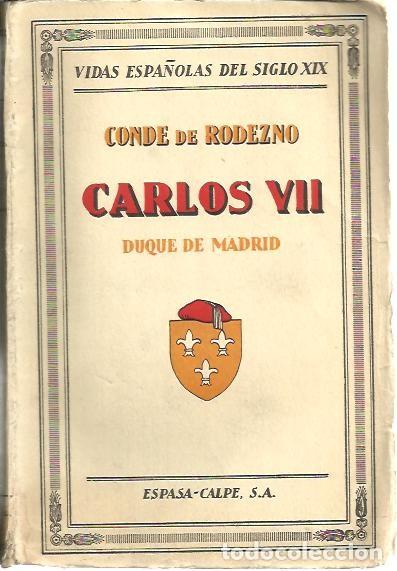 Libros: CARLOS VII. DUQUE DE MADRID. - RODEZNO, Conde de. - Foto 1