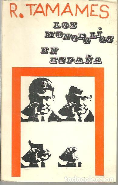 Libros: LOS MONOPOLIOS EN ESPA&Ntilde;A. - TAMAMES, Ram&oacute;n. - Foto 1