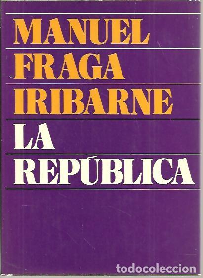 Libros: LA REPUBLICA. - FRAGA IRIBARNE, Manuel. - Foto 1