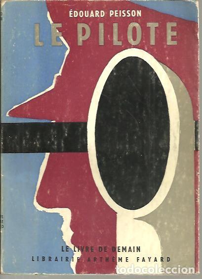 Libros: LE PILOTE. - PEISSON, Edouard. - Foto 1