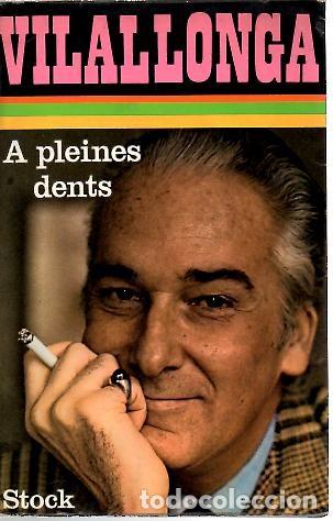 Libros: A PLEINES DENTS. - VILALLONGA, Jos&eacute; Luis de. - Foto 1