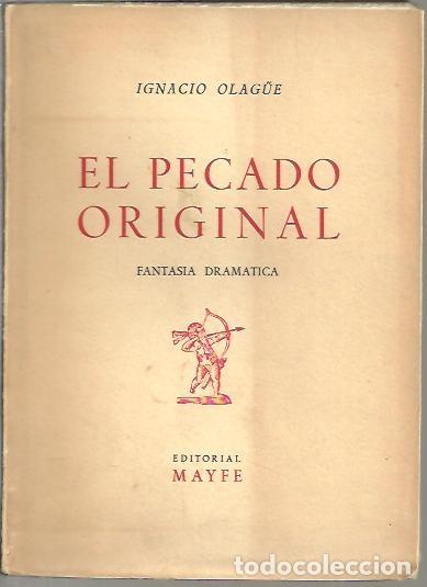 Libros: EL PECADO ORIGINAL. FANTASIA DRAMATICA. - OLAG&Uuml;E, Ignacio. - Foto 1