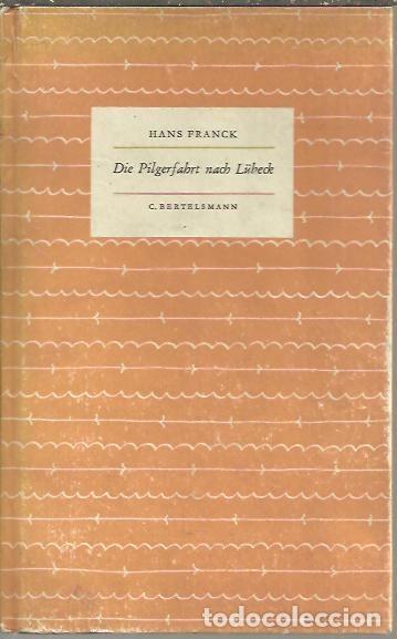 Libros: DIE PILGERFAHRT NACH L&Uuml;BECK. - FRANCK, Hans. - Foto 1