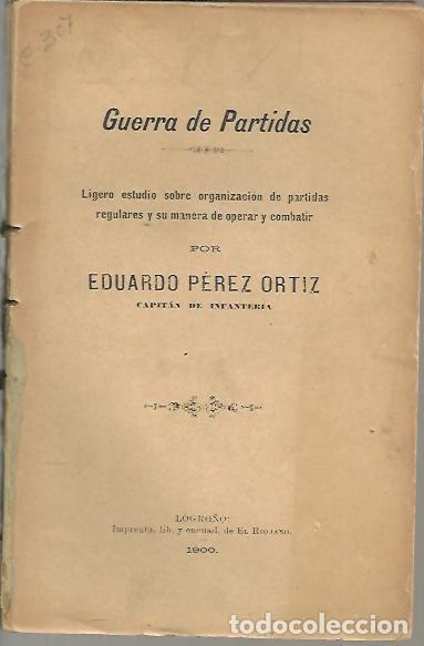 Libros: GUERRA DE PARTIDAS. LIGERO ESTUDIO SOBRE ORGANIZACION DE PARTIDAS REGULARES Y SU MANERA DE OPERAR Y