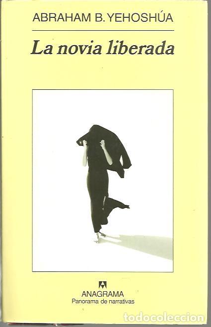 Libros: LA NOVIA LIBERADA. - YEHOSHUA, Abraham B. - Foto 1