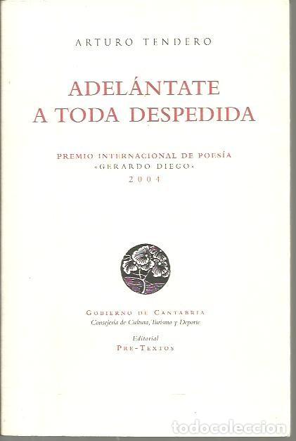 Libros: ADELANTATE A TODA DESPEDIDA. - TENDERO, Arturo. - Foto 1