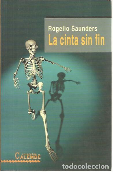 Libros: LA CINTA SIN FIN. - SAUNDERS, Rogelio. - Foto 1