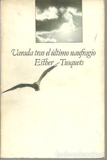 Libros: VARADA TRAS EL ULTIMO NAUFRAGIO. - TUSQUETS, Esther. - Foto 1