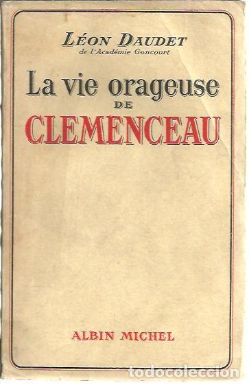 Libros: LA VIE ORAGEUSE DE CLEMENCEAU. - DAUDET, L&eacute;on. - Foto 1