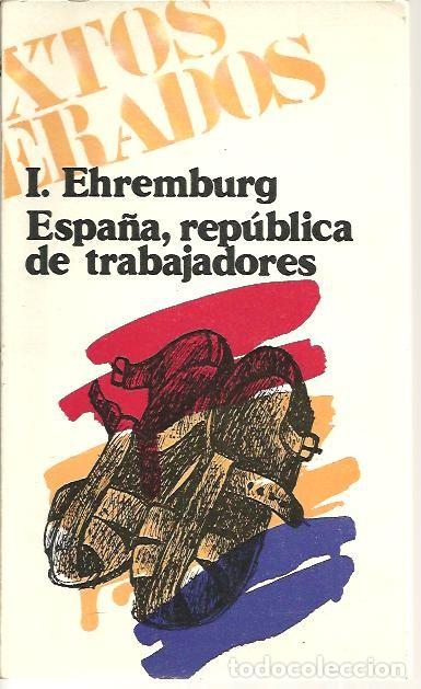 Libri di seconda mano: ESPA&Ntilde;A, REPUBLICA DE TRABAJADORES. - EHREMBURG, I.