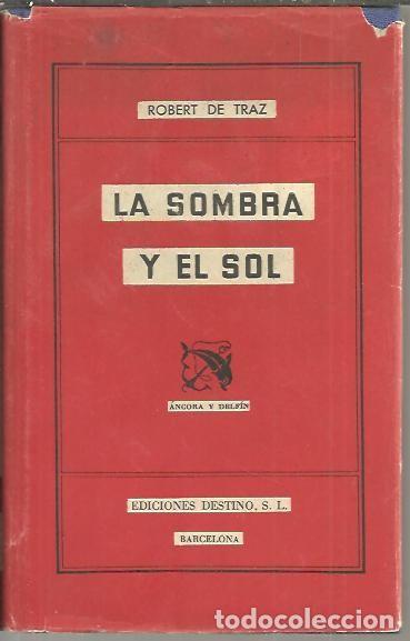 Libros: LA SOMBRA Y EL SOL. - TRAZ, Robert de. - Foto 1