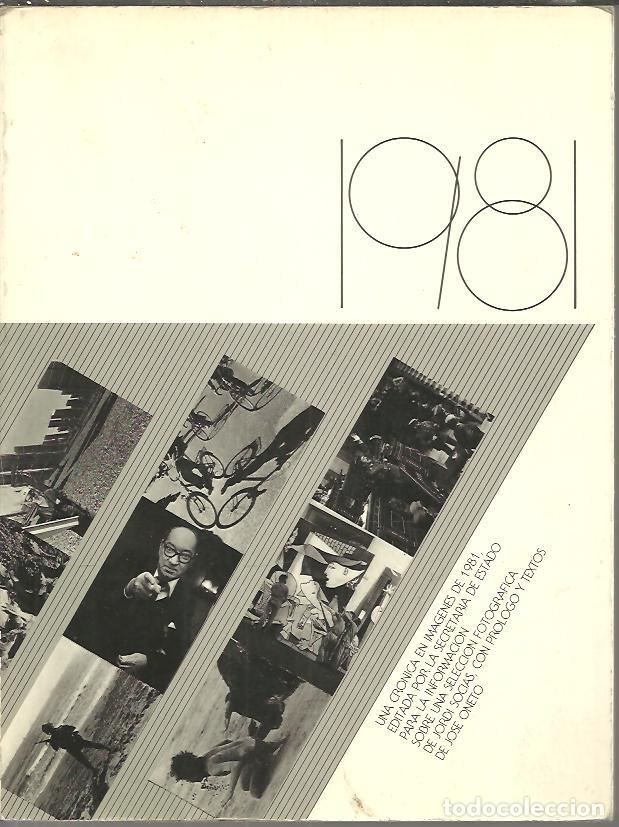 Libros: 1981. UNA CRONICA EN IMAGENES. - ONETO, Jos&eacute;. - Foto 1