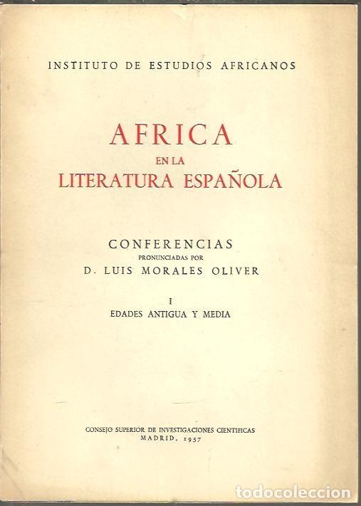 Libros: AFRICA EN LA LITERATURA ESPA&Ntilde;OLA. I. EDADES ANTIGUA Y MEDIA. - MORALES OLIVER, Luis.
