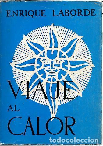 Libros: VIAJE AL CALOR. - LABORDE, Enrique. - Foto 1