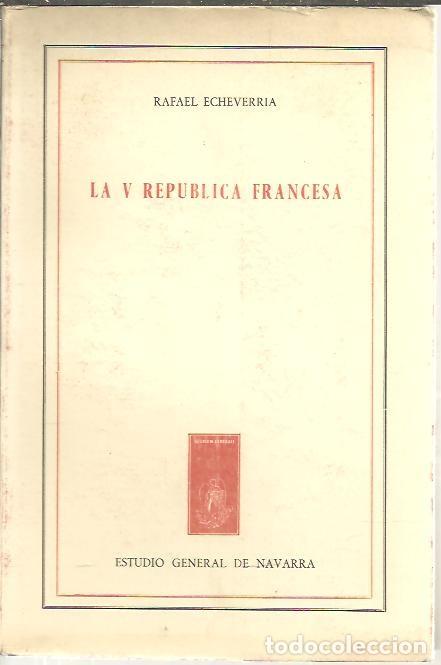 Libros: LA V REPUBLICA FRANCESA. - ECHEVERRIA, Rafael. - Foto 1