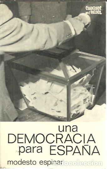 Libros: UNA DEMOCRACIA PARA ESPA&Ntilde;A. - ESPINAR, Modesto. - Foto 1